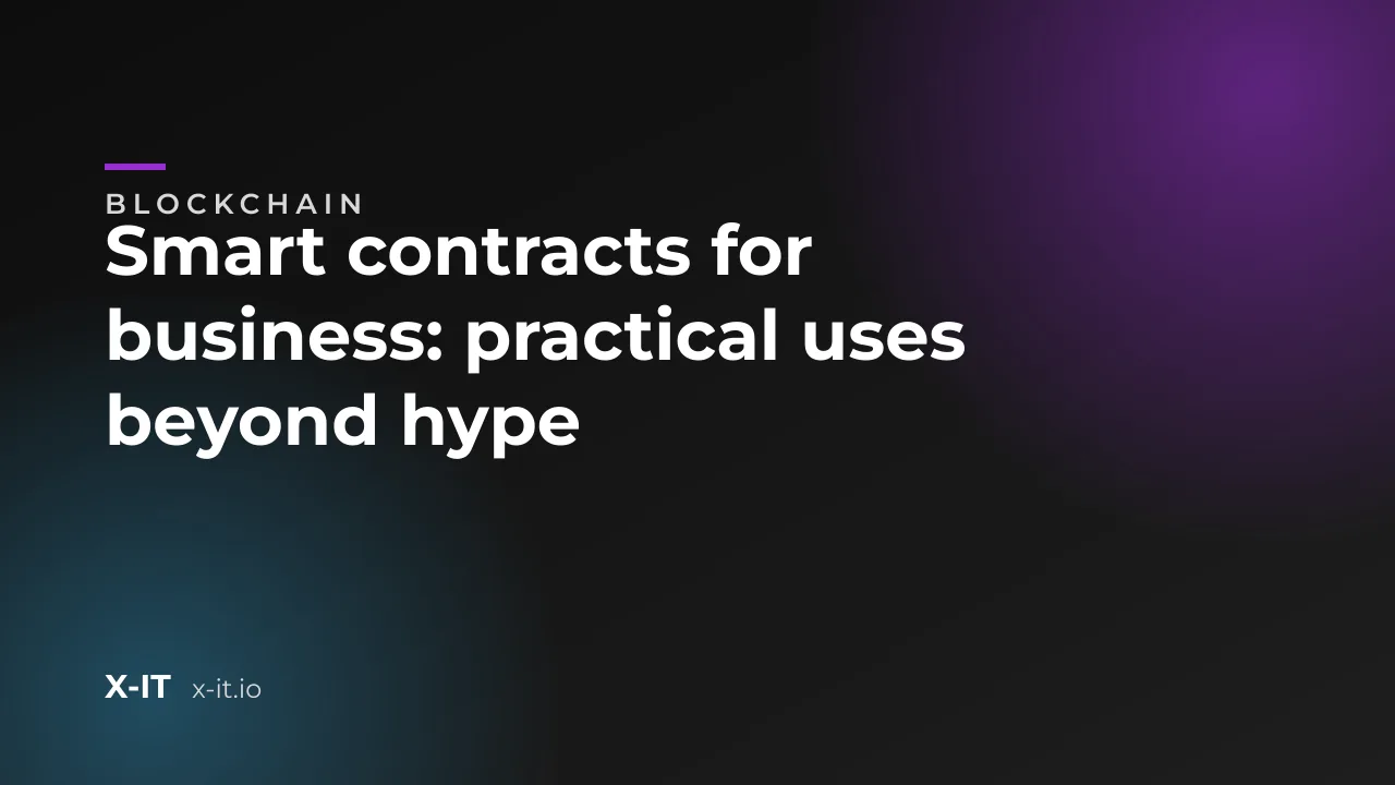 Smart contracts for business: practical uses beyond hype